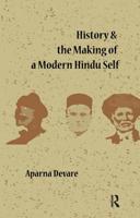 History and the Making of a Modern Hindu Self 0415860857 Book Cover