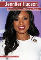 Jennifer Hudson: Singer, Actress, and Voice for Change 1534568328 Book Cover