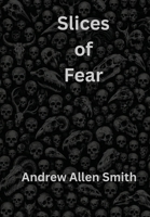 Slices of Fear B0HK6ZH6TK Book Cover