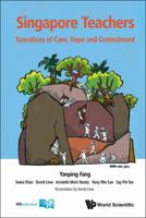 Singapore Teachers: Narratives of Care, Hope and Commitment 9814678252 Book Cover