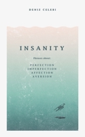 Insanity: Phrases about: Perfection, Imperfection, Affection, Aversion 1981416242 Book Cover