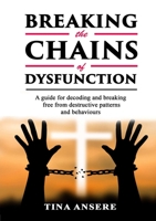 Breaking the Chains of Dysfunction 024424152X Book Cover