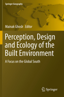 Perception, Design and Ecology of the Built Environment: A Focus on the Global South 3030258785 Book Cover