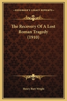 The Recovery Of A Lost Roman Tragedy 0530887800 Book Cover