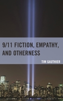 9/11 Fiction, Empathy, and Otherness 179360066X Book Cover