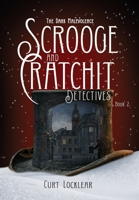Scrooge and Cratchit Detectives: The Dark Malevolence 1954614780 Book Cover