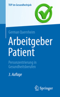 Arbeitgeber Patient: Personzentrierung in Gesundheitsberufen (Top im Gesundheitsjob) (German Edition) 3662736683 Book Cover