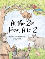 At the Zoo From A to Z 1665795123 Book Cover