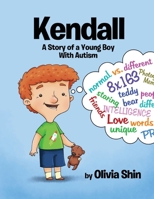 Kendall: A Story of a Young Boy With Autism 1087806356 Book Cover