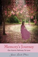 Memory's Journey: Our Karmic Pathway To Love 0997537426 Book Cover