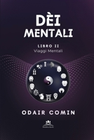 Dèi Mentali: Viaggi Mentali - Libro II (Italian Edition) B0HNK18JCL Book Cover