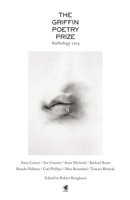 The Griffin Poetry Prize 2014 Anthology: A Seletion of the Shortlist 1770894497 Book Cover