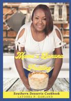 Mama's Banana Pudding: Southern Desserts Cookbook 1730884938 Book Cover