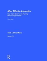 After Effects Apprentice: Real-World Skills for the Aspiring Motion Graphics Artist 1138643084 Book Cover