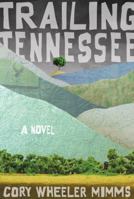 Trailing Tennessee 1940052009 Book Cover