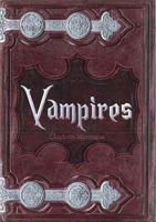 Vampires: From Dracula to Twilight - The Complete Guide to Vampire Mythology 078582605X Book Cover