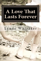 A Love That Lasts Forever 1539047644 Book Cover