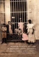 Honor, Status, and Law in Modern Latin America 0822335875 Book Cover