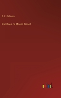 Rambles In Mount Desert: With Sketches Of Travel On The New England Coast, From Isles Of Shoals To Grand Menan 1104370891 Book Cover