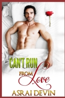 Can't Run From Love 1520121962 Book Cover