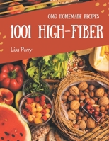 OMG! 1001 Homemade High-Fiber Recipes: Enjoy Everyday With Homemade High-Fiber Cookbook! B08KFWM98C Book Cover