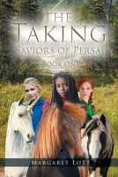The Taking: Saviors of Persal 1646288076 Book Cover