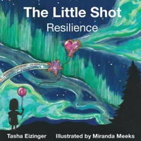 The Little Shot: Resilience B0CWXRH814 Book Cover