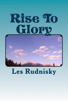 Rise To Glory 1499162235 Book Cover