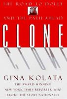 Clone: The Road to Dolly and the Path Ahead 0688156924 Book Cover