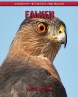 Falken: Sagenhafte Fakten und Bilder B08B7KJCG6 Book Cover