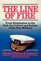 The Line of Fire: From Washington to the Gulf, the Politics and Battles of the New Military 0671727036 Book Cover