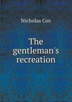 The gentleman's recreation 5518698151 Book Cover