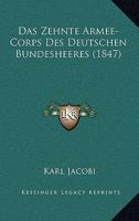 Das Zehnte Armee-Corps Des Deutschen Bundesheeres (1847) 1247034399 Book Cover