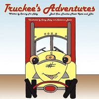 Truckee's Adventures: Book One: Truckee Meets Katie and Elko 1438940238 Book Cover