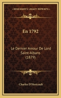 En 1792: Le Dernier Amour De Lord Saint-Albans 1160088802 Book Cover