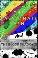 The Passionate Pen: And the Ink of Shadows B0CJ43R8LQ Book Cover