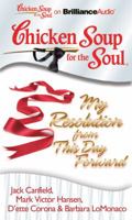 Chicken Soup for the Soul: My Resolution from This Day Forward 1455809217 Book Cover