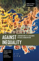 Against Inequality: Contributions to a Discourse of Social Emancipation (Studies in Critical Social Sciences) B0F9SZJCN1 Book Cover