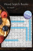 Word Search Books for Adults: Food 1720156522 Book Cover