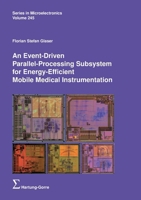 An Event-Driven Parallel-Processing Subsystem for Energy-Efficient Mobile Medical Instrumentation 3866287771 Book Cover