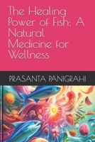The Healing Power of Fish: A Natural Medicine for Wellness B0F1CVHVMG Book Cover