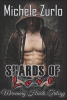 Shards of Love (Mercenary Hearts) 194241451X Book Cover