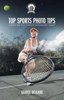 Top Sports Photo Tips 1621532720 Book Cover