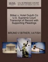 Bitker v. Hotel Duluth Co U.S. Supreme Court Transcript of Record with Supporting Pleadings 127028035X Book Cover
