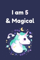 I am 5 & Magical: Unicorn Birthday Gift for Girl and Kid Blank Lined Notebook Journal & Planner 6 x 9 inches, College Ruled Lined,110 Pages 1692651773 Book Cover