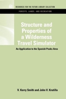 Structure and Properties of a Wilderness Travel Simulator: An Application to the Spanish Peaks Area 1617260398 Book Cover