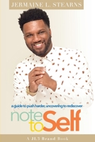 Note To Self: a guide to push harder, uncovering to rediscover B0C2F17Z92 Book Cover