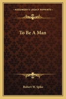 To Be A Man 0548390924 Book Cover