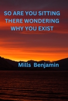 Why Do I Exist?: Beyond existence B0C2TBB7Q4 Book Cover