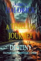 A TIMELESS JOURNEY: DESTINY: Oliver and Jennifer's story 952657253X Book Cover